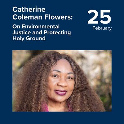 Catherine Coleman Flowers: On Environmental Justice and Protecting Holy Ground